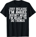 Just Because Im Awake Funny Saying Mom Women Men Kids - Adult & Kids T-Shirts, Sweatshirts & Hoodies apparel design preview 1