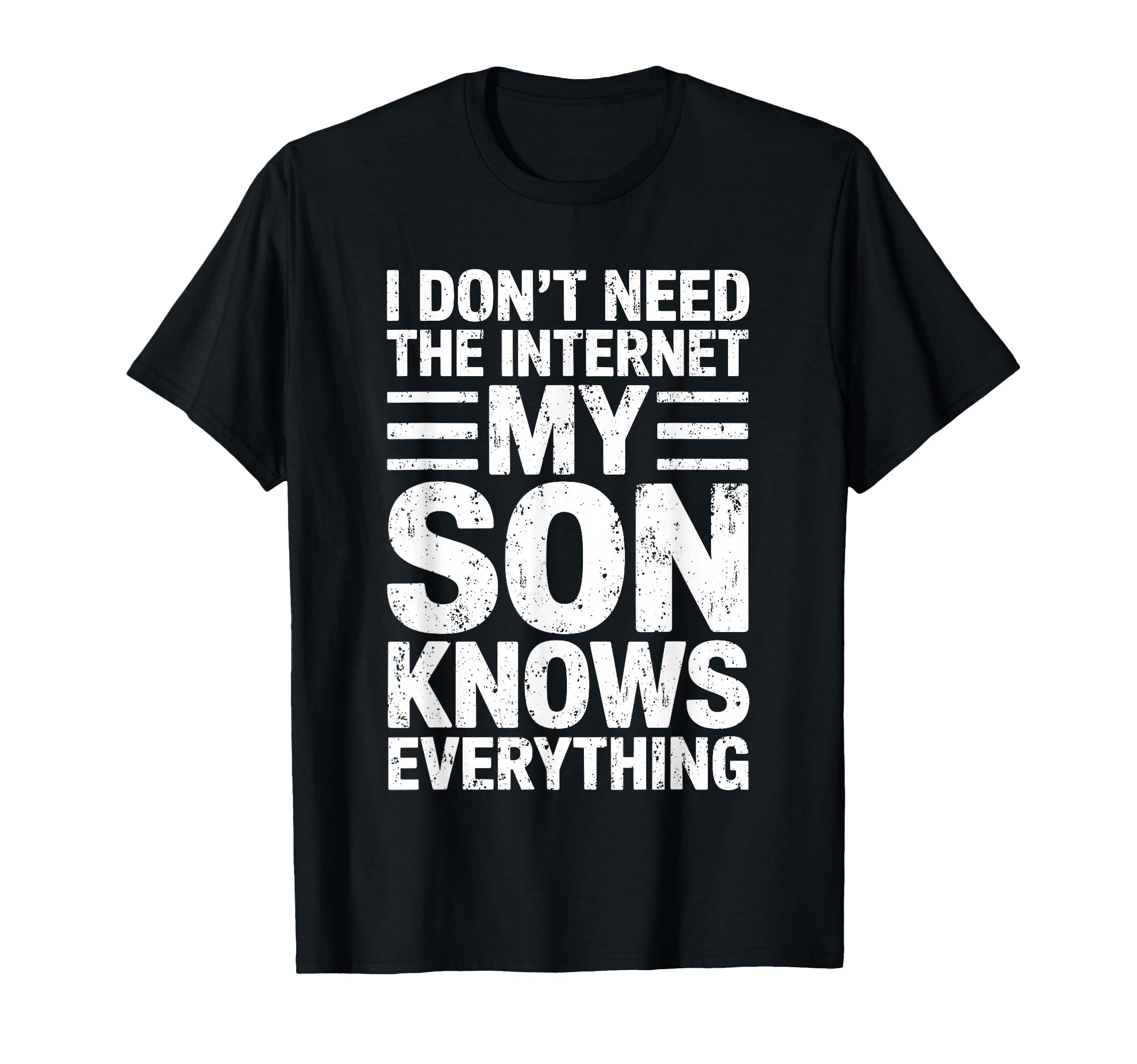 I Dont Need Internet My Son Knows T-Shirt - Minimalist Print for Adults - T-Shirt, Sweatshirt, Hoodie