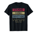Stepdad Knows Everything Funny Step T-Shirt - Casual Everyday Wear Unisex - T-Shirt, Sweatshirt, Hoodie
