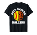 Busy Raising Ballers Funny Softball T-Shirt - Fun Novelty Design Unisex - T-Shirt, Sweatshirt, Hoodie