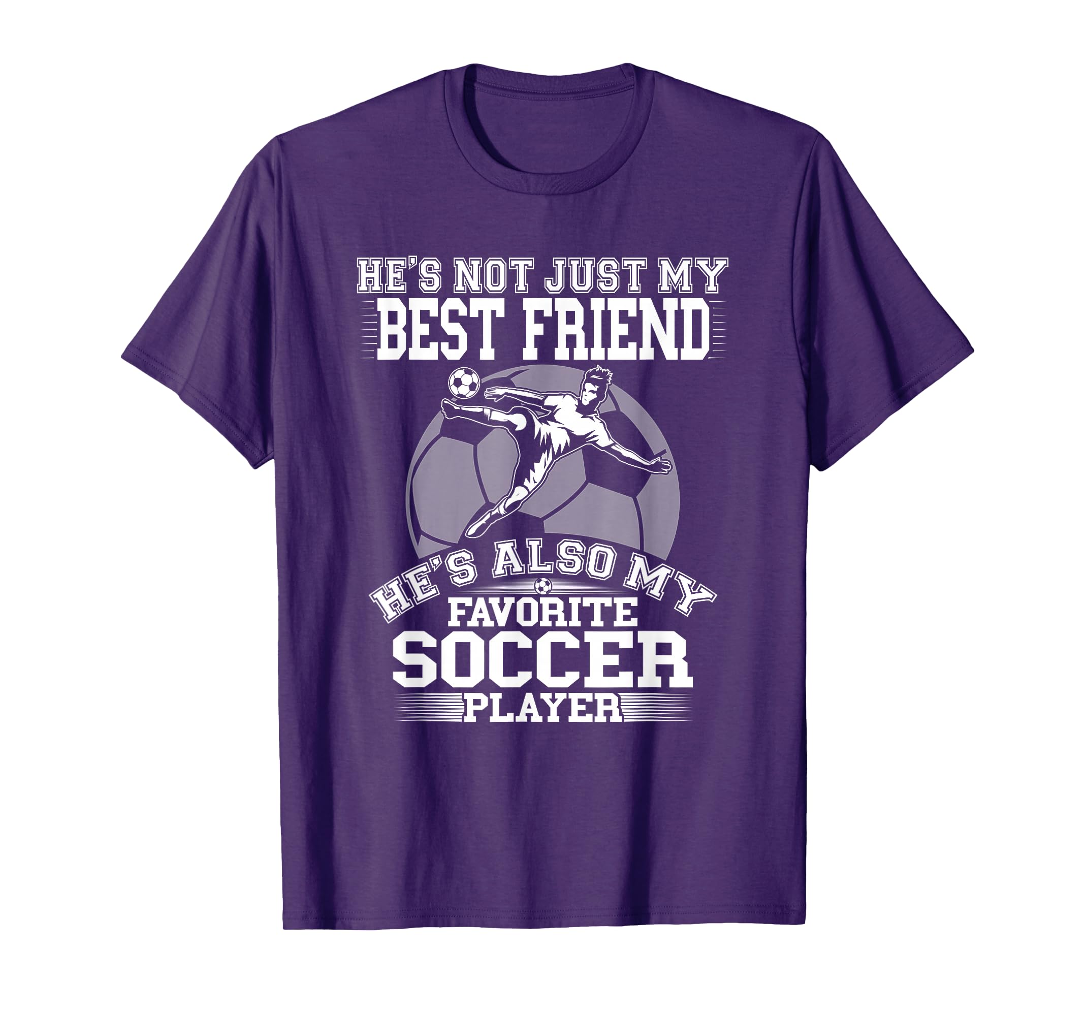 My Best Friend Is My Favorite Soccer T-Shirt - Streetwear Style for Adults - T-Shirt, Sweatshirt, Hoodie