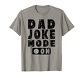 Dad Joke Mode Dad Joke Lover Novelty T-Shirt - Casual Everyday Wear Unisex - T-Shirt, Sweatshirt, Hoodie