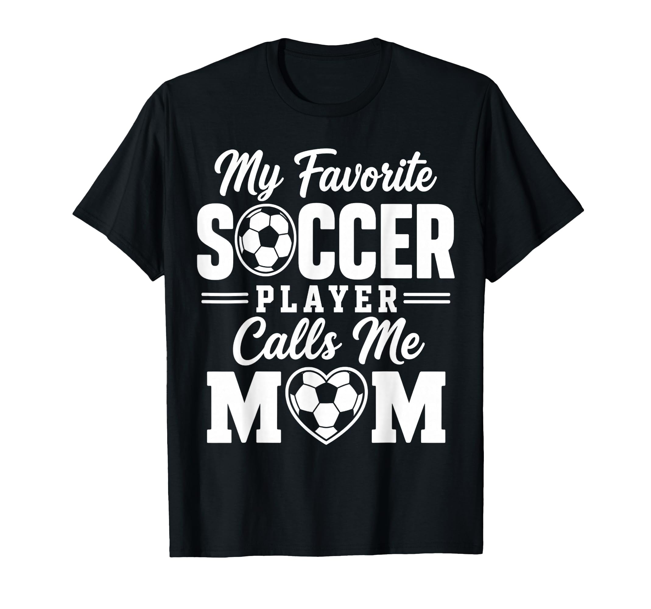 My Favorite Soccer Player Calls T-Shirt - Casual Everyday Wear for Adults - T-Shirt, Sweatshirt, Hoodie