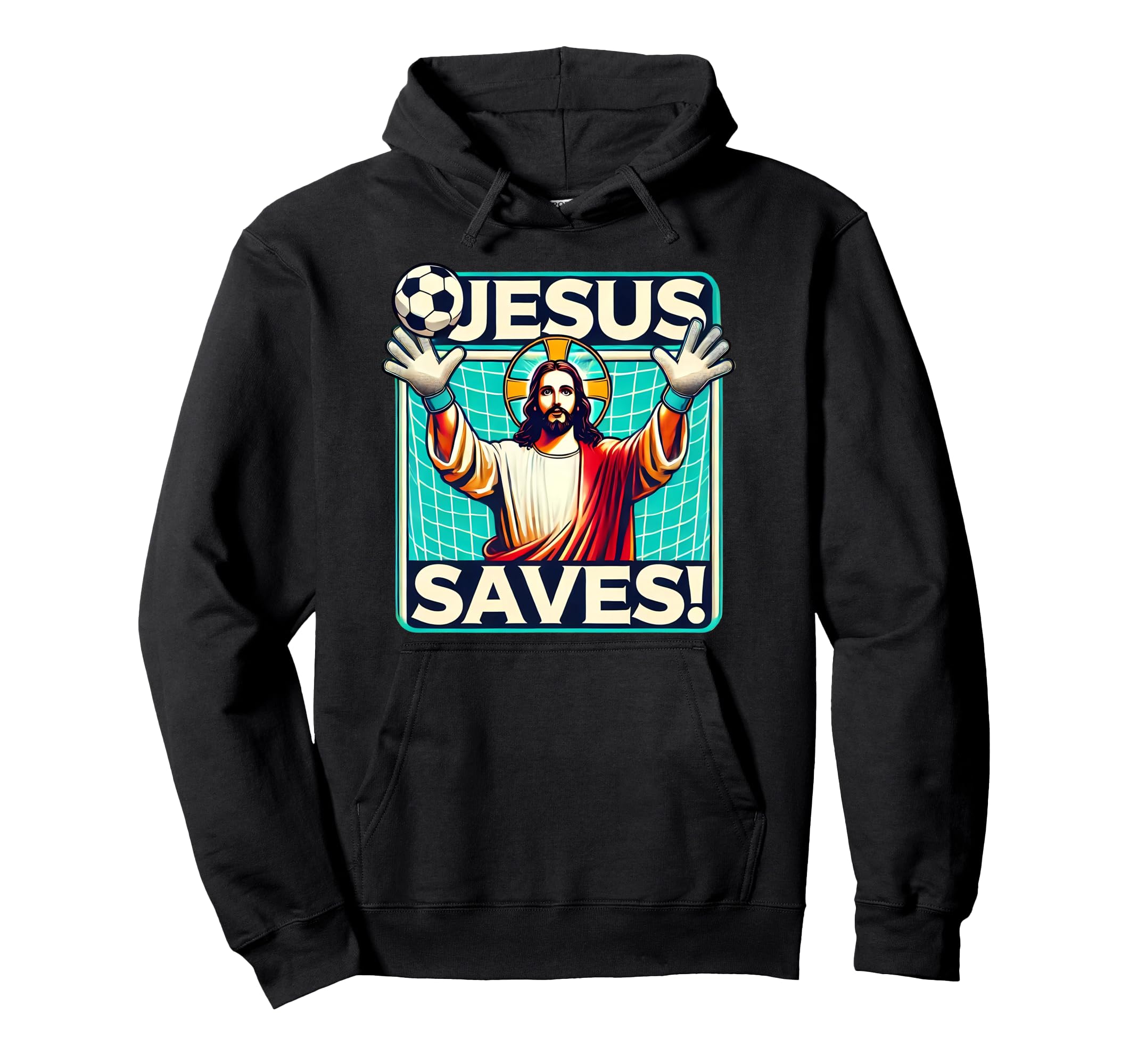 Funny Soccer Goalie Jesus Saves Hoodie - Unique Graphic for Adults - T-Shirt, Sweatshirt, Hoodie