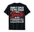 When It Comes To My Child I Will Smile T-Shirt - Trendy Graphic Men Women - T-Shirt, Sweatshirt, Hoodie