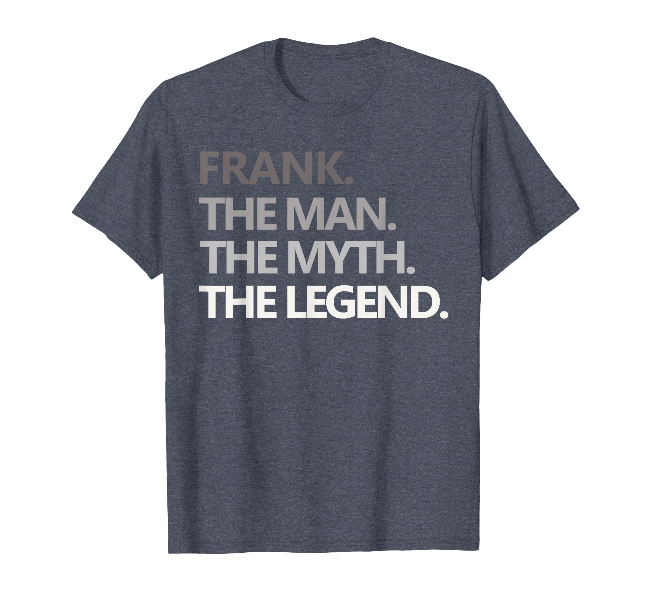 Frank Myth Legend Fathers Day Gift T-Shirt - Custom Art Print for Adults - T-Shirt, Sweatshirt, Hoodie