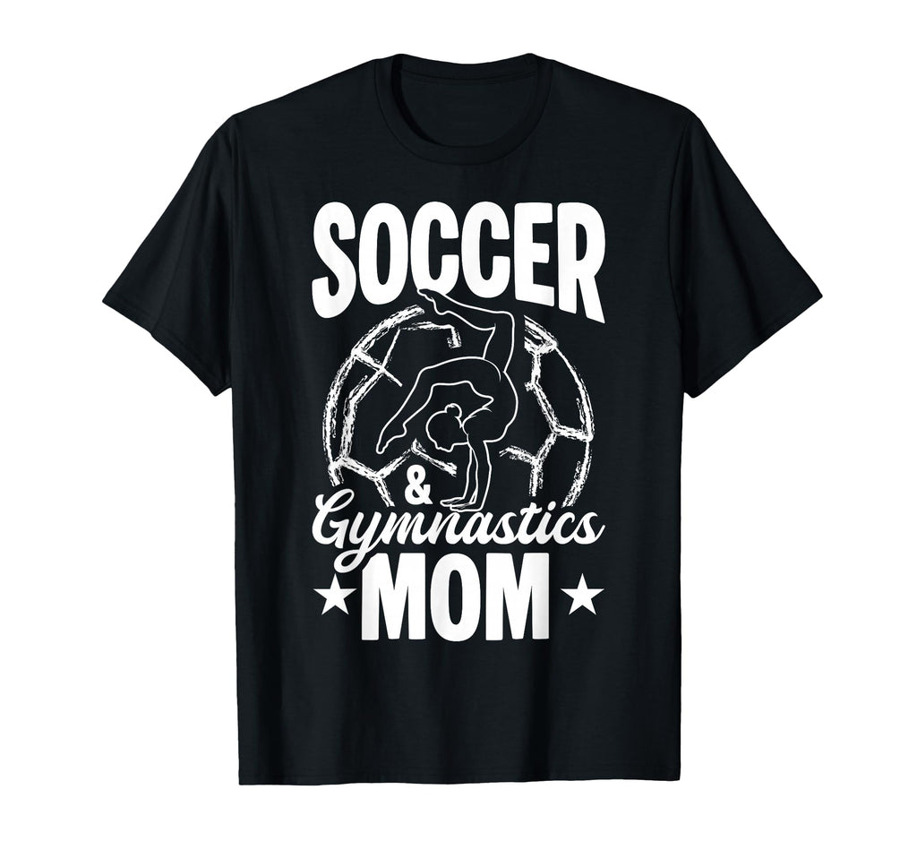 Soccer Gymnastics Mom Soccer Gymnastics Mom T-Shirt - Unique Graphic Unisex - T-Shirt, Sweatshirt, Hoodie