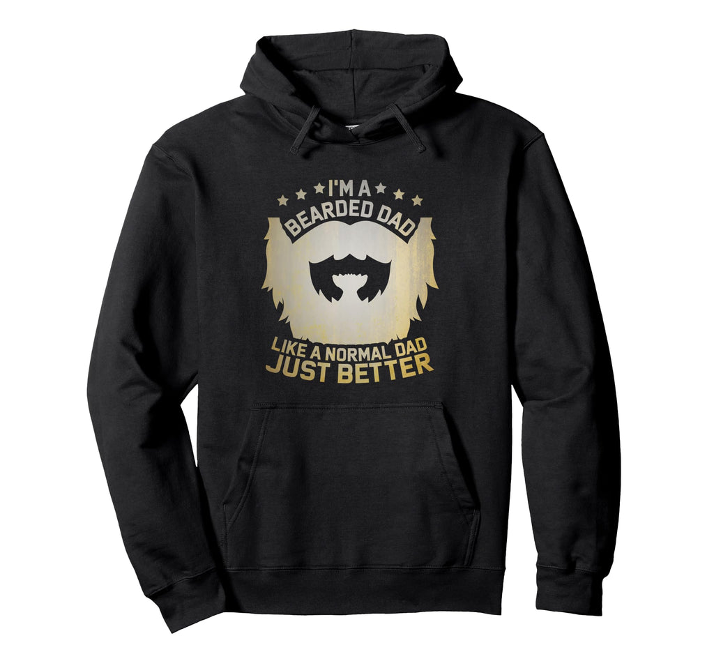 Im Bearded Dad Like Normal Dad Just Hoodie - Novelty Apparel Men Women - T-Shirt, Sweatshirt, Hoodie