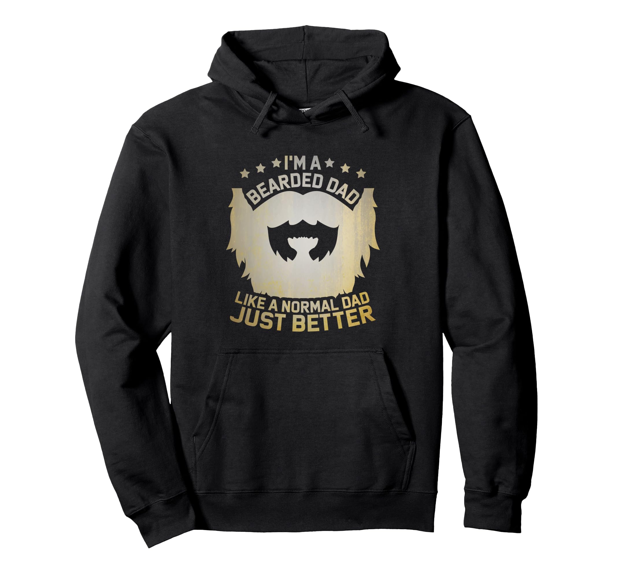 Im Bearded Dad Like Normal Dad Just Hoodie - Novelty Apparel Men Women - T-Shirt, Sweatshirt, Hoodie