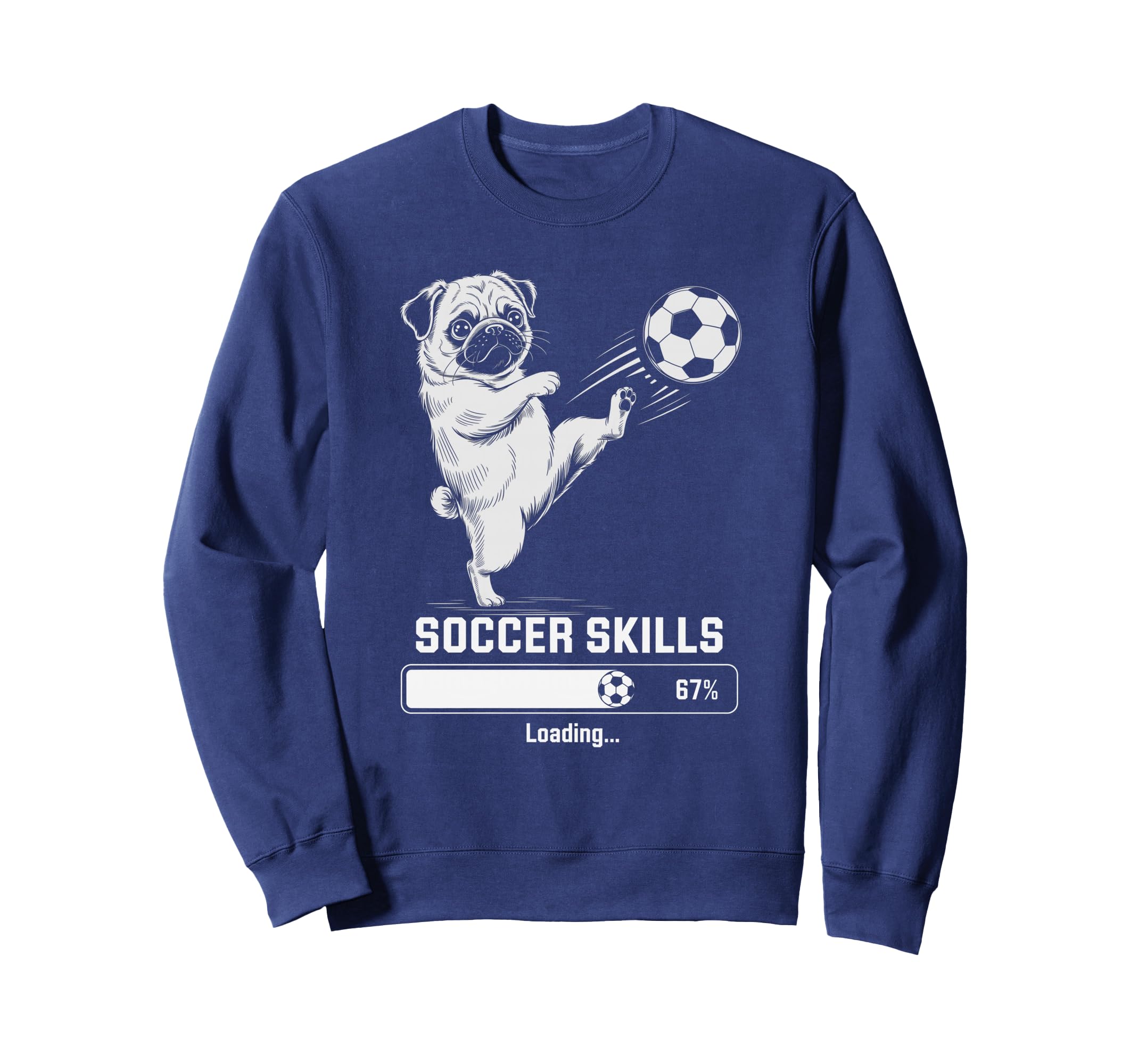 Funny Soccer Pug Skills Loading Dog Sweatshirt - Trendy Graphic for Adults - T-Shirt, Sweatshirt, Hoodie