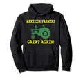 Make Farmers Great Again Hat Trump Farming Hoodie - Unique Graphic Unisex - T-Shirt, Sweatshirt, Hoodie