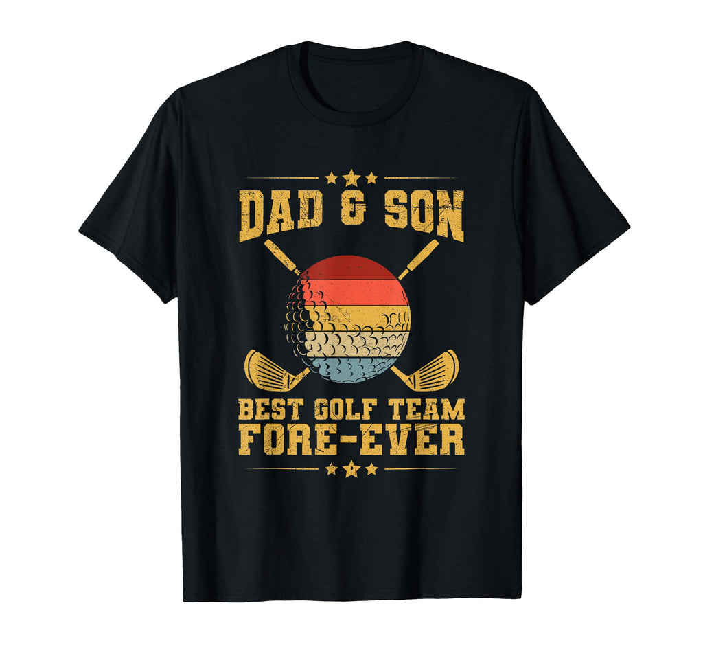 Dad Son Best Golf Team Fore Ever T-Shirt - Fun Novelty Design for Adults - T-Shirt, Sweatshirt, Hoodie
