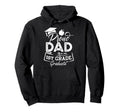 Proud Dad 1St Grade Graduate Funny Last Day Hoodie - Graphic Print Unisex - T-Shirt, Sweatshirt, Hoodie