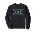 Dad Est 2026 Father 2026 Dad 2026 Sweatshirt - Graphic Print for Adults - T-Shirt, Sweatshirt, Hoodie