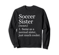 Soccer Sister Definition Funny Sweatshirt - Graphic Print Men Women - T-Shirt, Sweatshirt, Hoodie