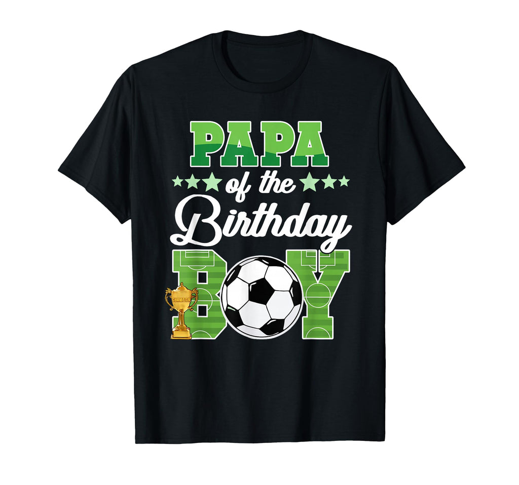 Soccer Papa Birthday Party Soccer Family T-Shirt - Streetwear Style Unisex - T-Shirt, Sweatshirt, Hoodie