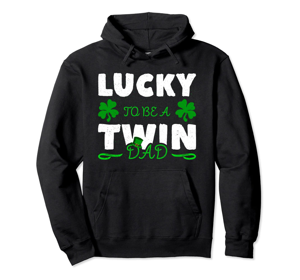 Lucky To Be Twin Dad Gift I Father St Hoodie - Casual Everyday Wear Unisex - T-Shirt, Sweatshirt, Hoodie