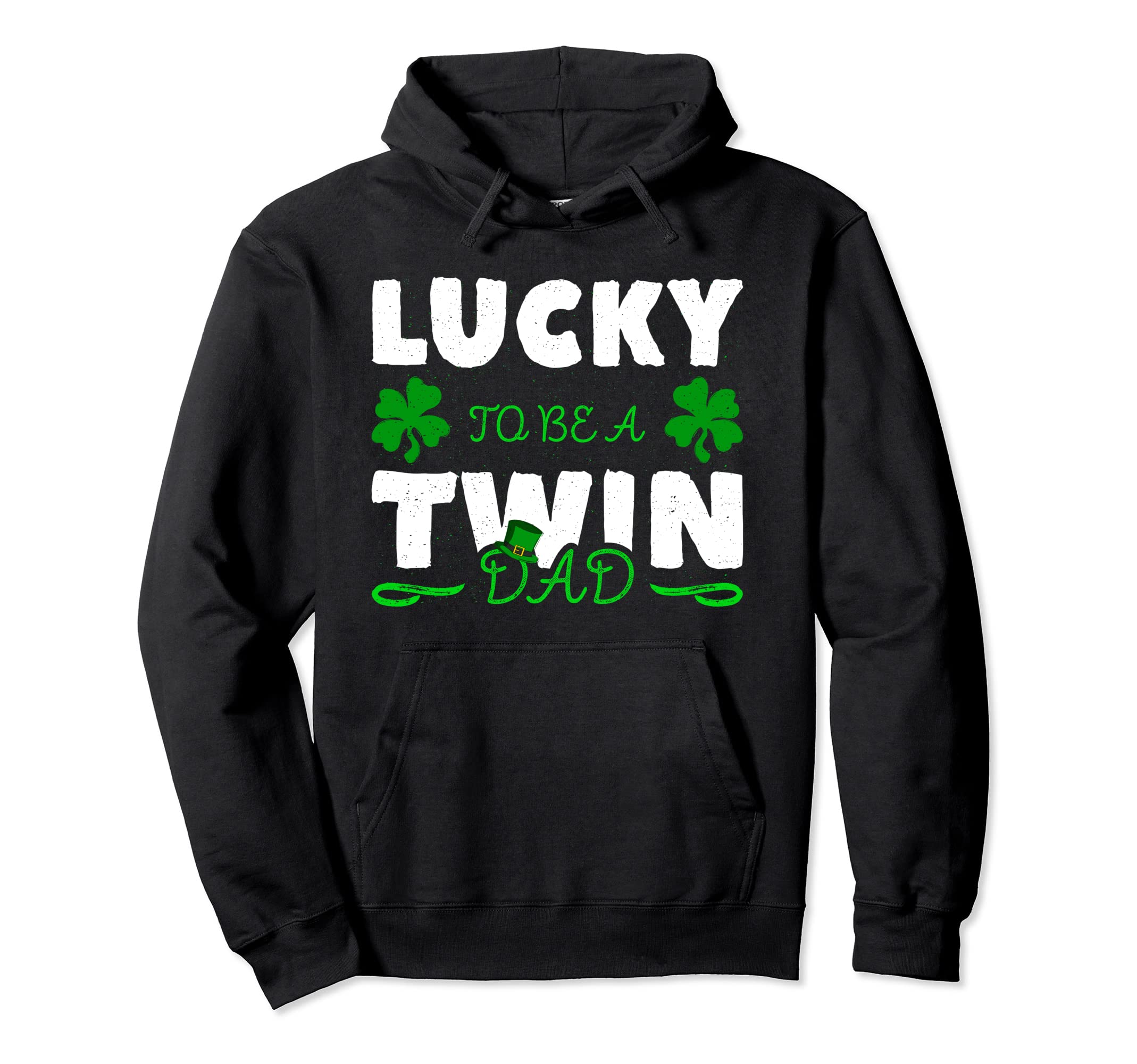 Lucky To Be Twin Dad Gift I Father St Hoodie - Casual Everyday Wear Unisex - T-Shirt, Sweatshirt, Hoodie
