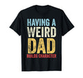 Having Weird Mom Builds Character Sweatshirt - Unique Graphic Unisex - T-Shirt, Sweatshirt, Hoodie