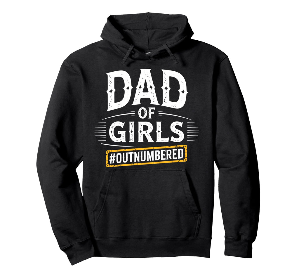 Dad Outnumbered Best Dad Daddy Papa Hoodie - Streetwear Style Unisex - T-Shirt, Sweatshirt, Hoodie