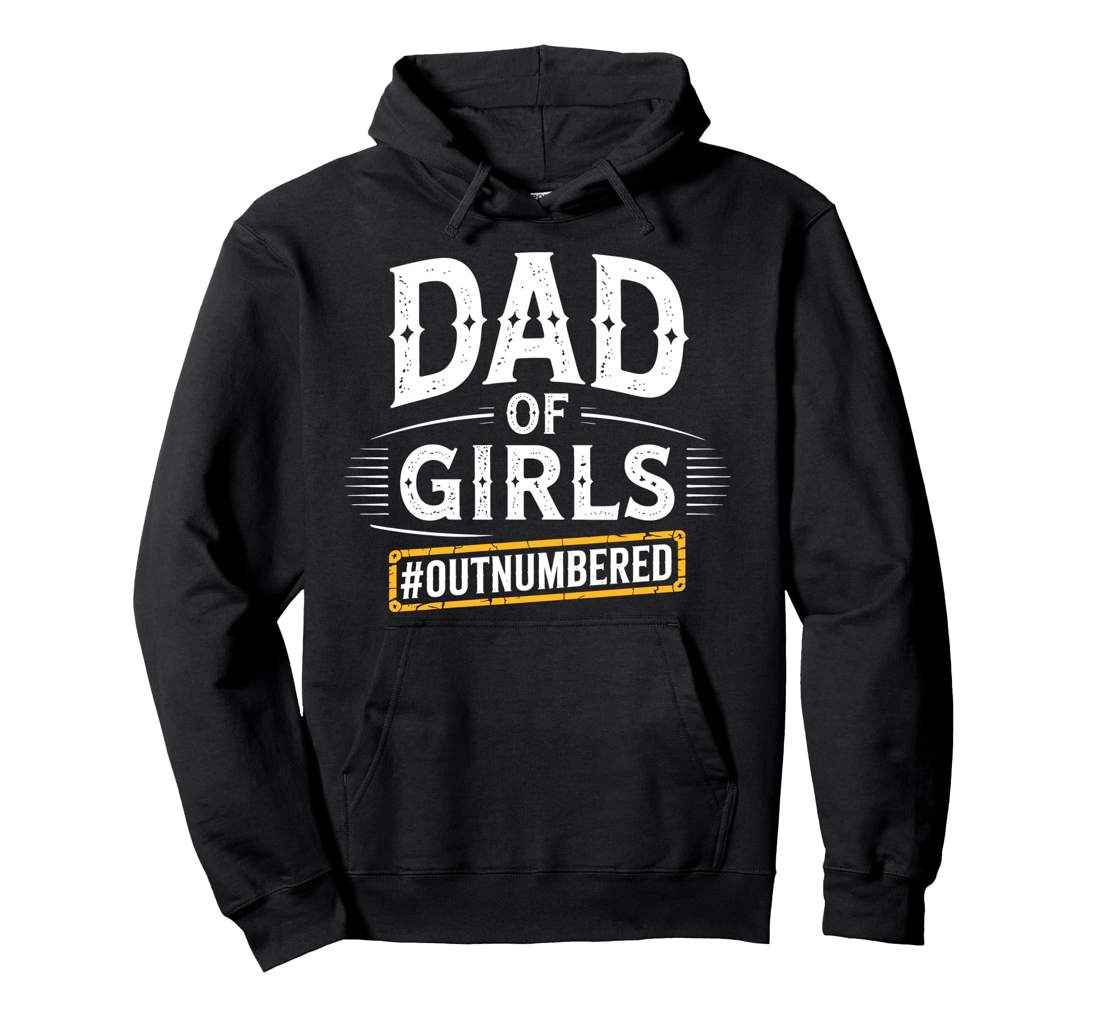 Dad Outnumbered Best Dad Daddy Papa Hoodie - Streetwear Style Unisex - T-Shirt, Sweatshirt, Hoodie