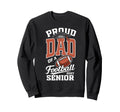 Proud Dad Football Senior Class Sweatshirt - Novelty Apparel Men Women - T-Shirt, Sweatshirt, Hoodie