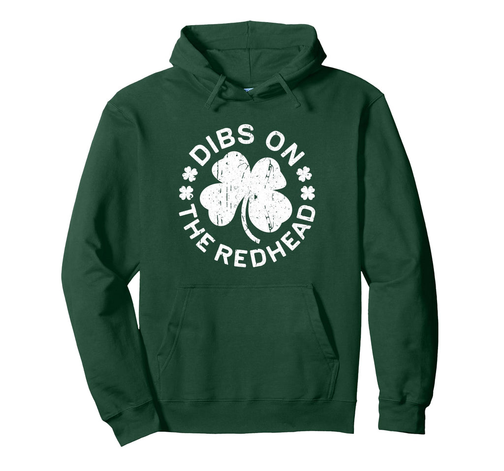 Dibs Redhead Funny St Patricks Day Hoodie - Streetwear Style Men Women - T-Shirt, Sweatshirt, Hoodie