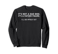 Its Not Dad Bod Its Father Figure Ill Sweatshirt - Minimalist Print Unisex - T-Shirt, Sweatshirt, Hoodie