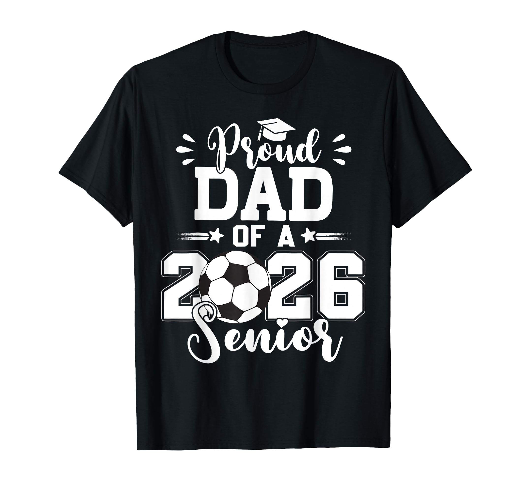 Proud Dad 2026 Senior Graduation T-Shirt - Novelty Apparel for Adults - T-Shirt, Sweatshirt, Hoodie