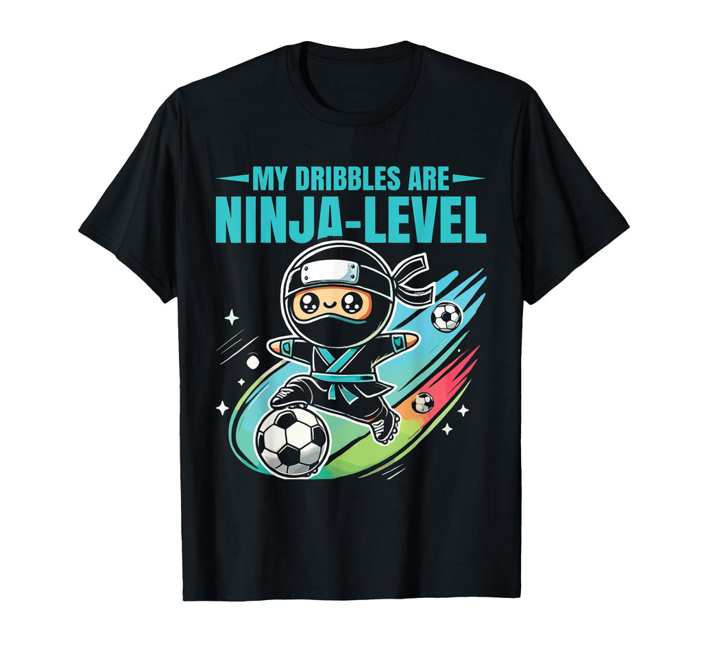 Soccer Ninja My Dribbles Are Ninja T-Shirt - Minimalist Print Men Women - T-Shirt, Sweatshirt, Hoodie