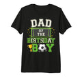 Dad Birthday Party Family Matching Soccer T-Shirt - Graphic Print Unisex - T-Shirt, Sweatshirt, Hoodie