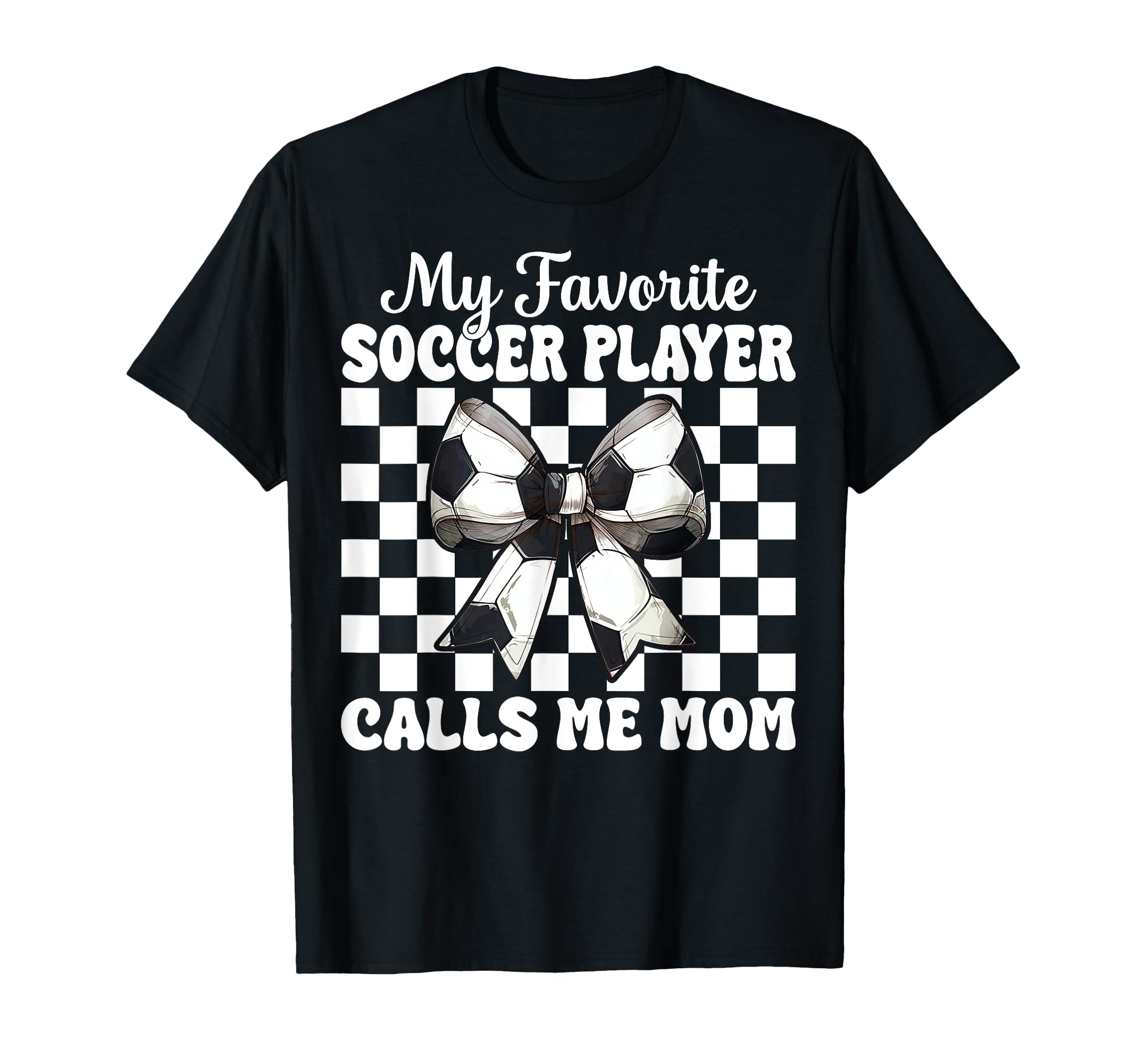 My Favorite Soccer Player Calls Me Mom T-Shirt - Trendy Graphic Unisex - T-Shirt, Sweatshirt, Hoodie