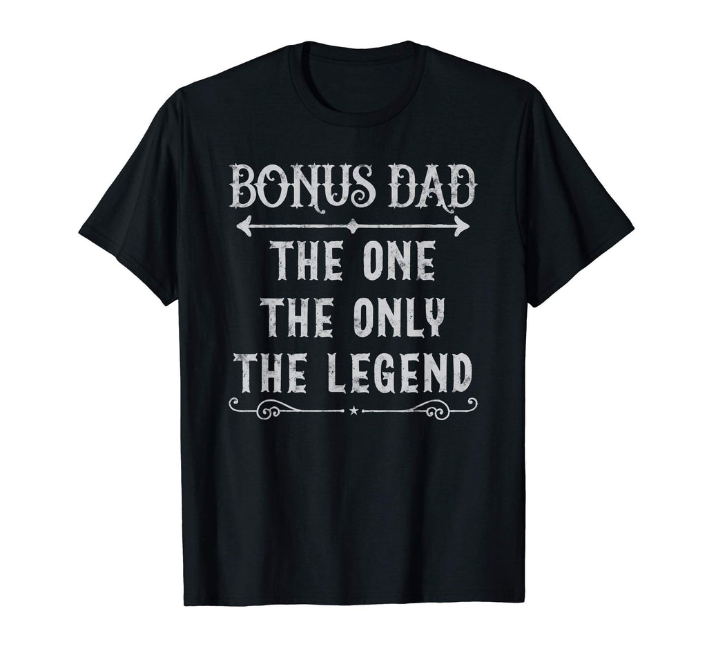 Bonus Dad One Only Legend Fathers Day T-Shirt - Streetwear Style Men Women - T-Shirt, Sweatshirt, Hoodie