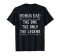 Bonus Dad One Only Legend Fathers Day T-Shirt - Streetwear Style Men Women - T-Shirt, Sweatshirt, Hoodie