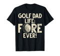 Golf Dad Life Fore Ever Golf Dad T-Shirt - Trendy Graphic for Adults - T-Shirt, Sweatshirt, Hoodie