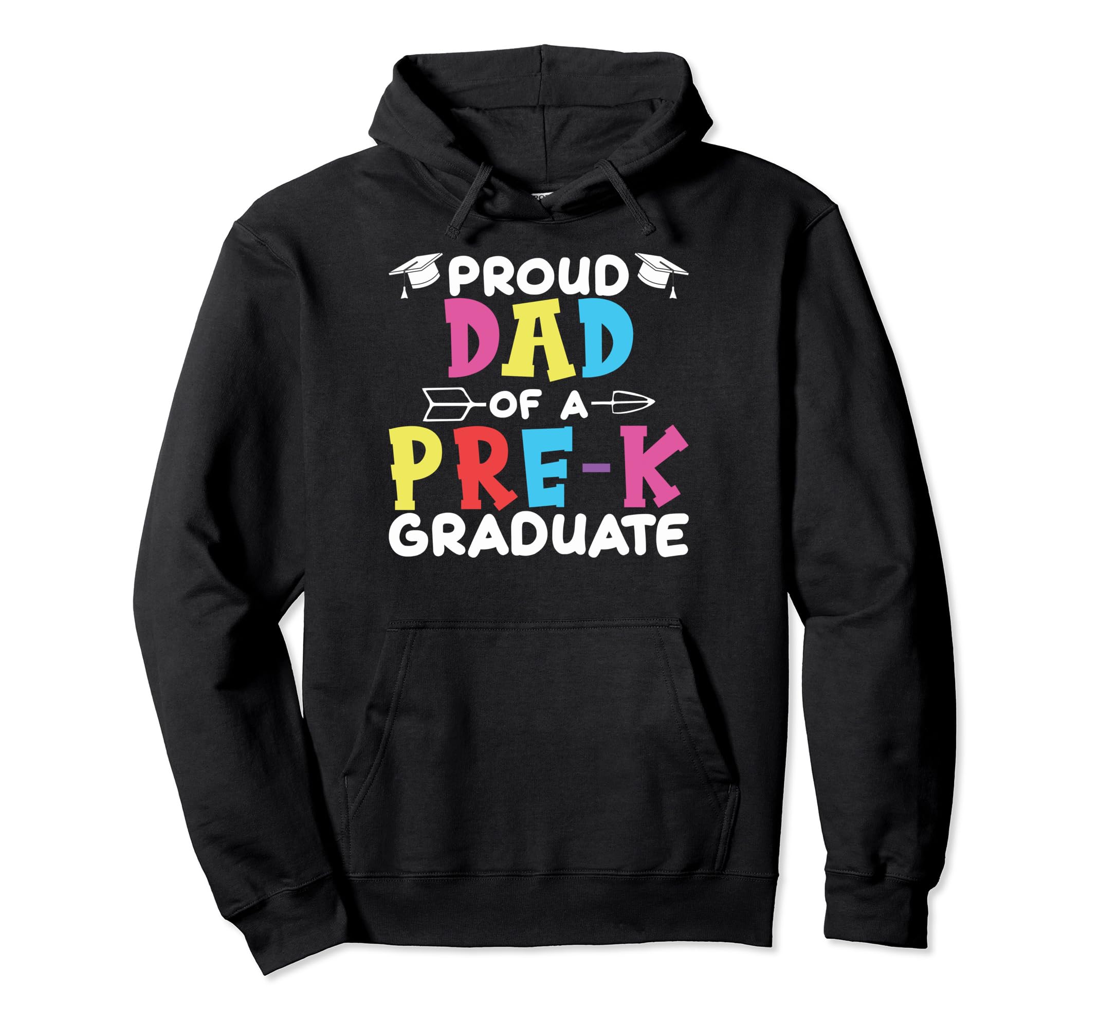 Graduate Pre K Dad Proud Dad Pre K Hoodie - Streetwear Style for Adults - T-Shirt, Sweatshirt, Hoodie