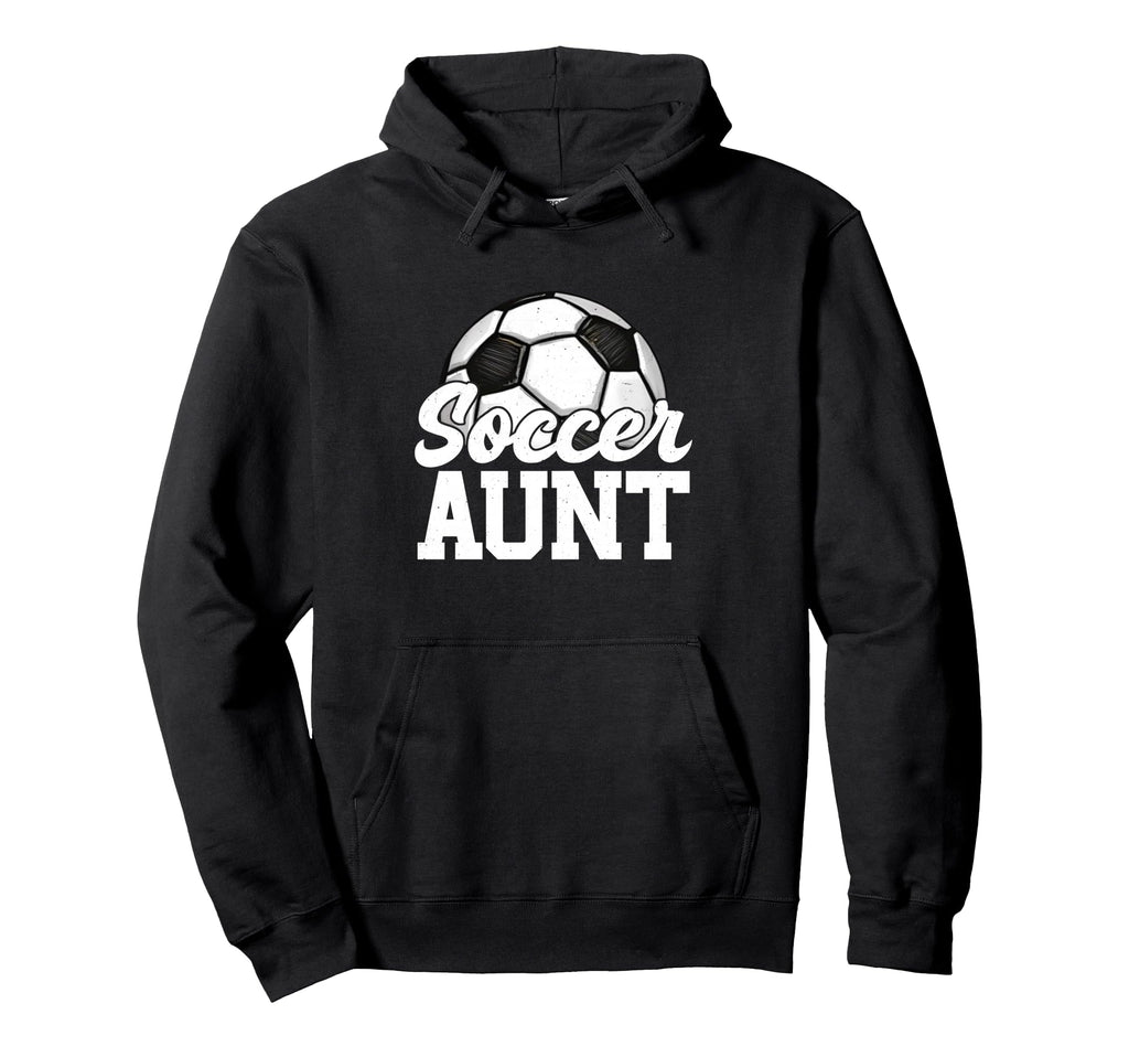 Soccer Aunt Gifts Mothers Day Soccer Hoodie - Novelty Apparel Unisex - T-Shirt, Sweatshirt, Hoodie