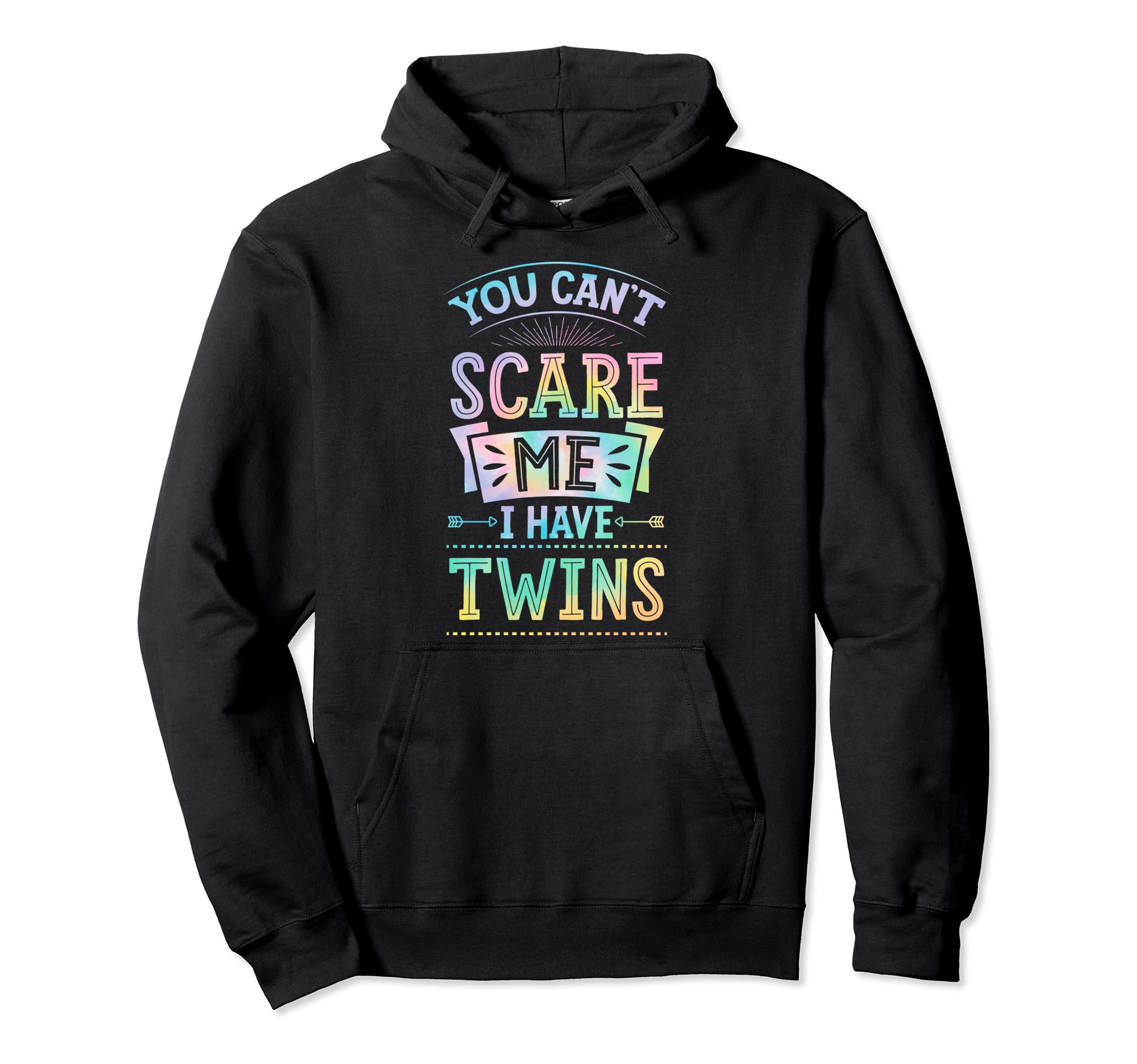 You Cant Scare Me I Have Twins Funny Hoodie - Custom Art Print for Adults - T-Shirt, Sweatshirt, Hoodie