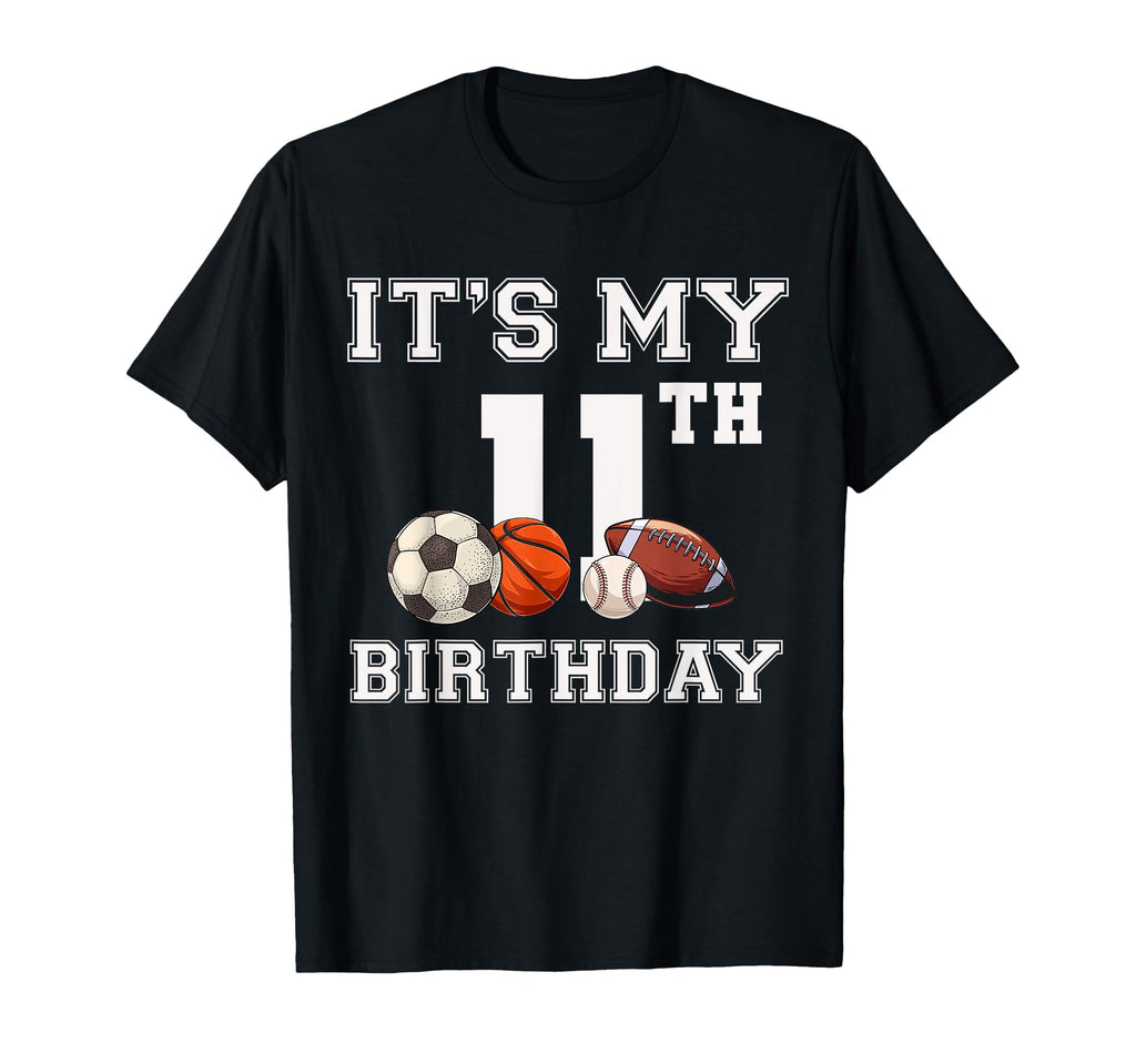 Its My 11Th Birthday Baseball Soccer T-Shirt - Streetwear Style for Adults - T-Shirt, Sweatshirt, Hoodie