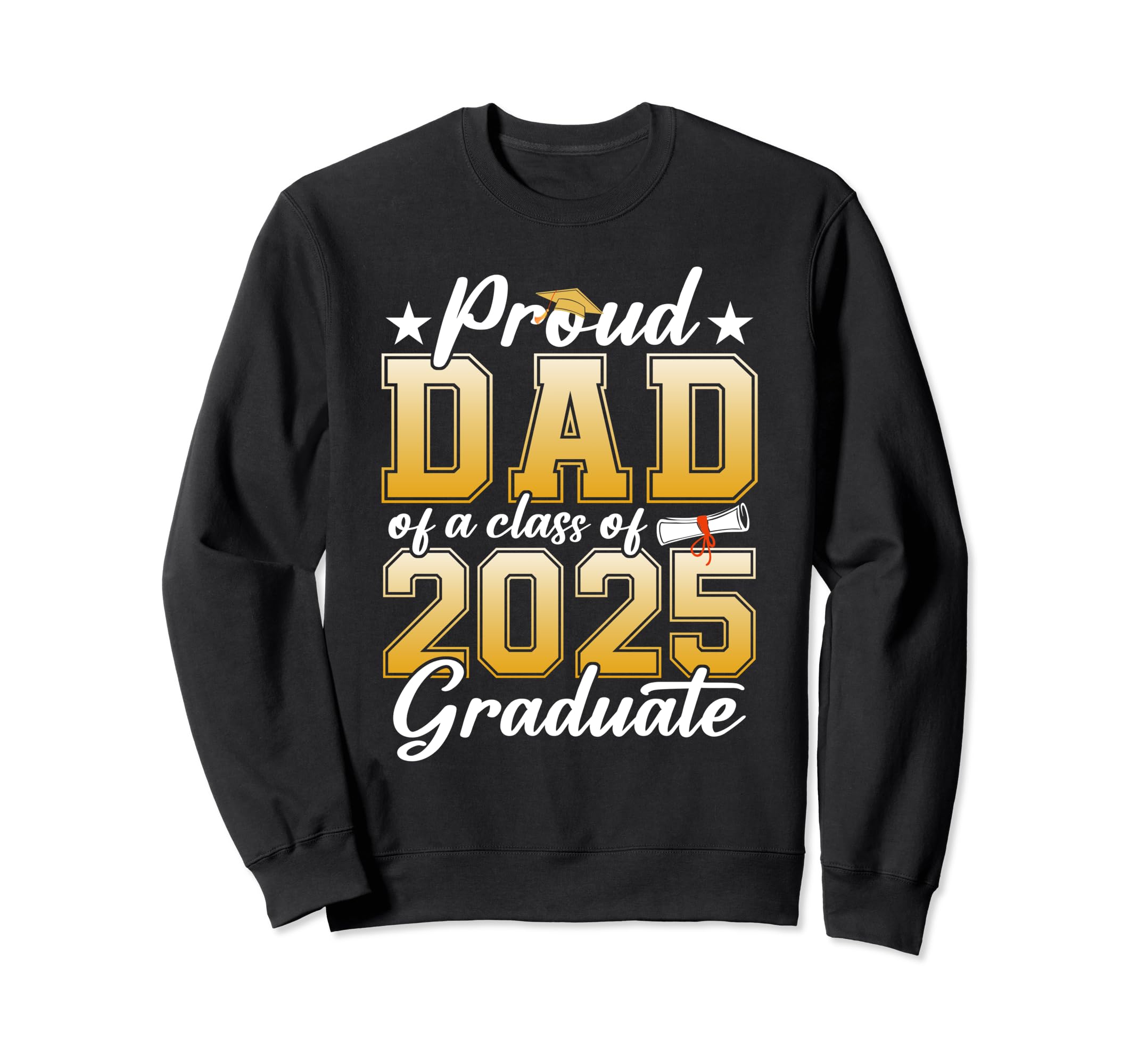 Proud Dad Class 2025 Graduate Senior Sweatshirt - Graphic Print Unisex - T-Shirt, Sweatshirt, Hoodie