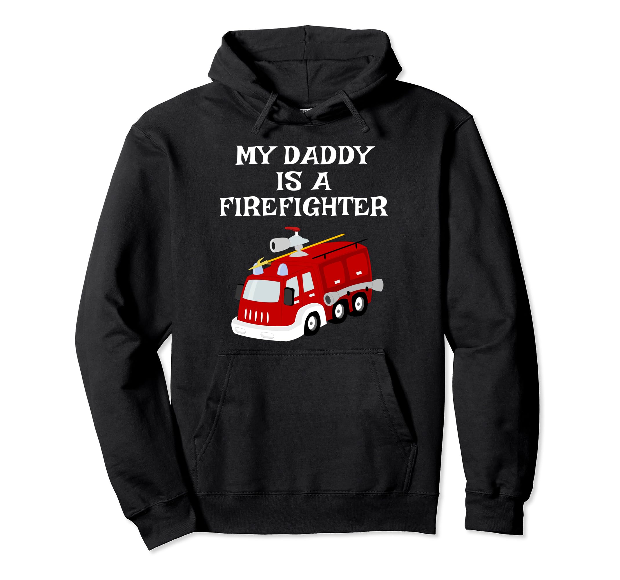 My Daddy Is Firefighter Proud Son Hoodie - Aesthetic Graphic Men Women - T-Shirt, Sweatshirt, Hoodie