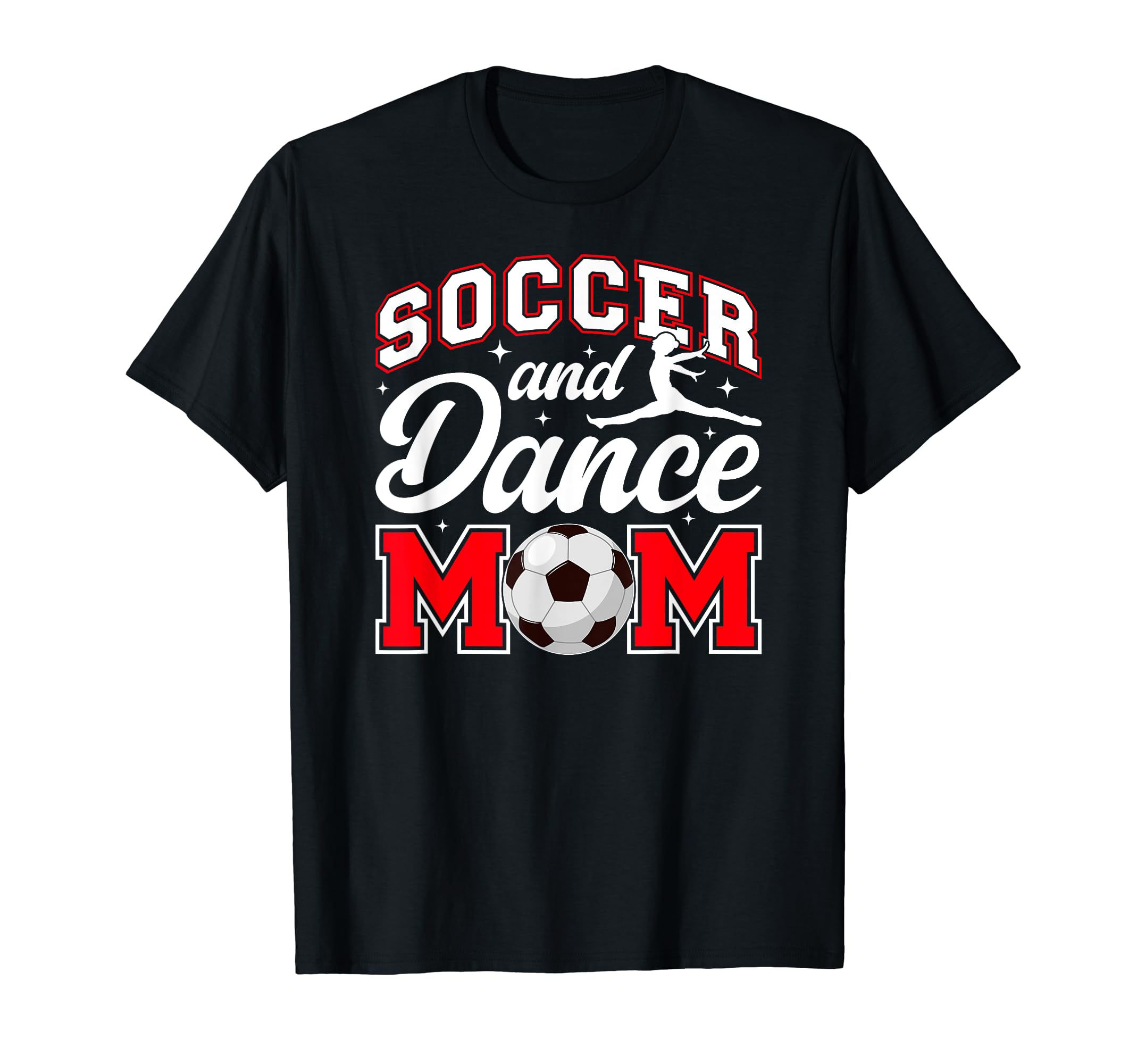 Soccer And Dance Mom Proud Dancer T-Shirt - Novelty Apparel Men Women - T-Shirt, Sweatshirt, Hoodie