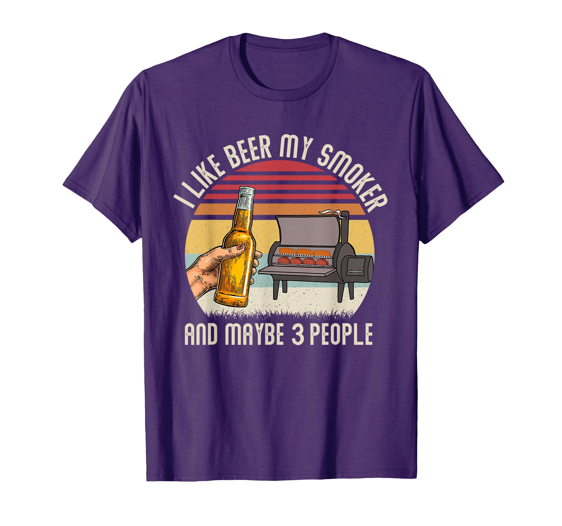 Funny I Like Beer My Smoker And Maybe T-Shirt - Novelty Apparel Men Women - T-Shirt, Sweatshirt, Hoodie