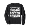 Proud Grandpa 2026 Senior Soccer Sweatshirt - Graphic Print Men Women - T-Shirt, Sweatshirt, Hoodie
