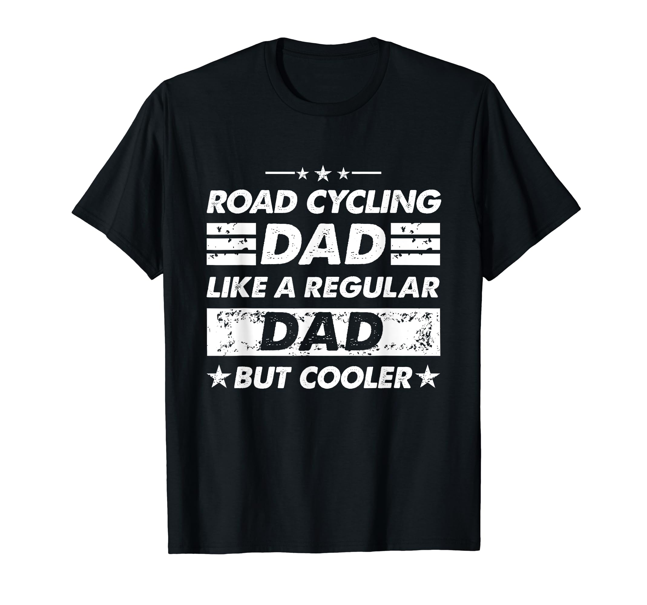 Road Cycling Dad Like Regular Dad Funny T-Shirt - Streetwear Style Unisex - T-Shirt, Sweatshirt, Hoodie