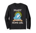 Funny Catholic Mary Is My Homegirl T-Shirt - Streetwear Style Unisex - T-Shirt, Sweatshirt, Hoodie