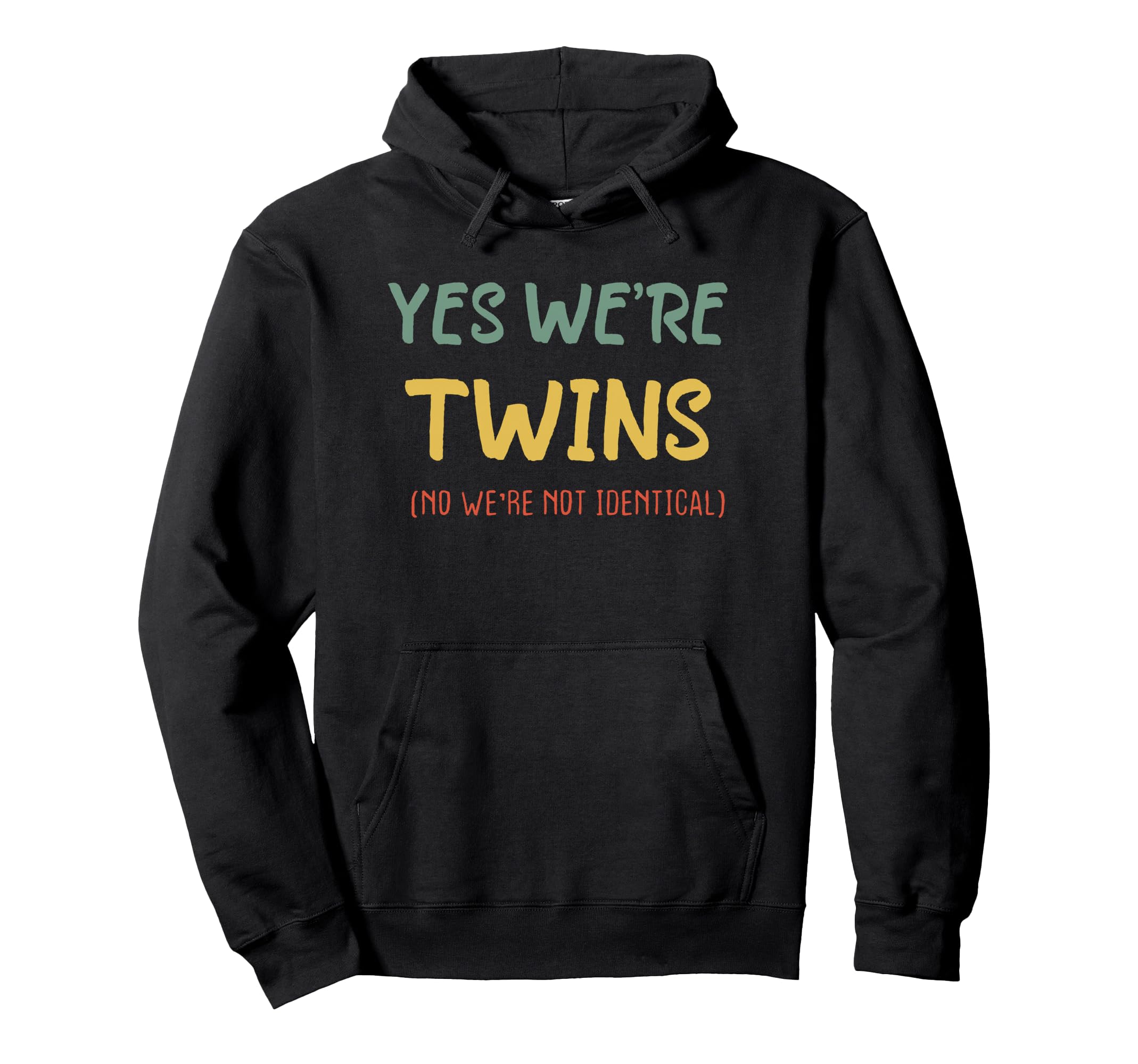 Yes Were Twins No Were Not Hoodie - Casual Everyday Wear for Adults - T-Shirt, Sweatshirt, Hoodie