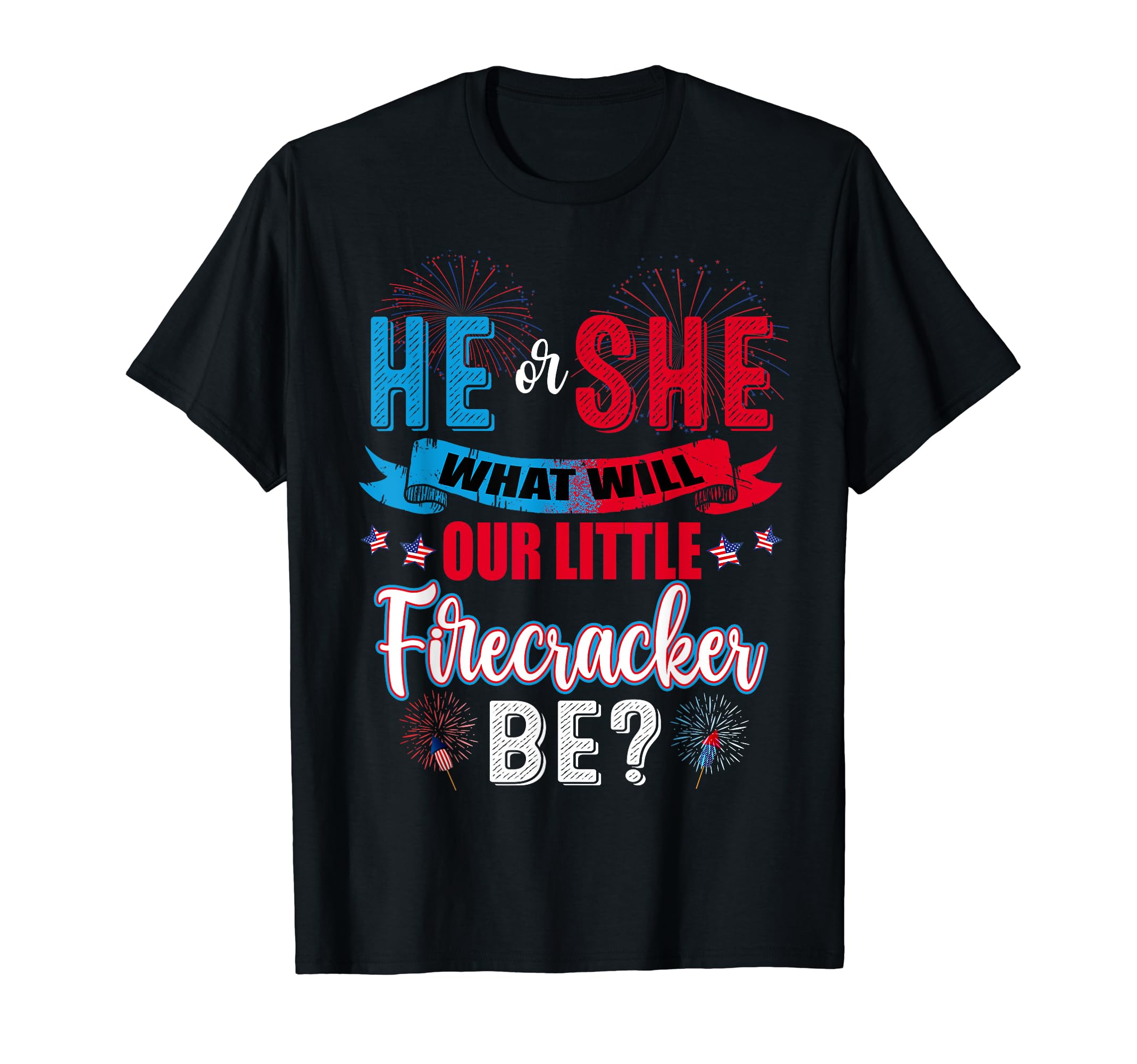 He Or She What Will Our Little Firecracker T-Shirt - Trendy Graphic Unisex - T-Shirt, Sweatshirt, Hoodie