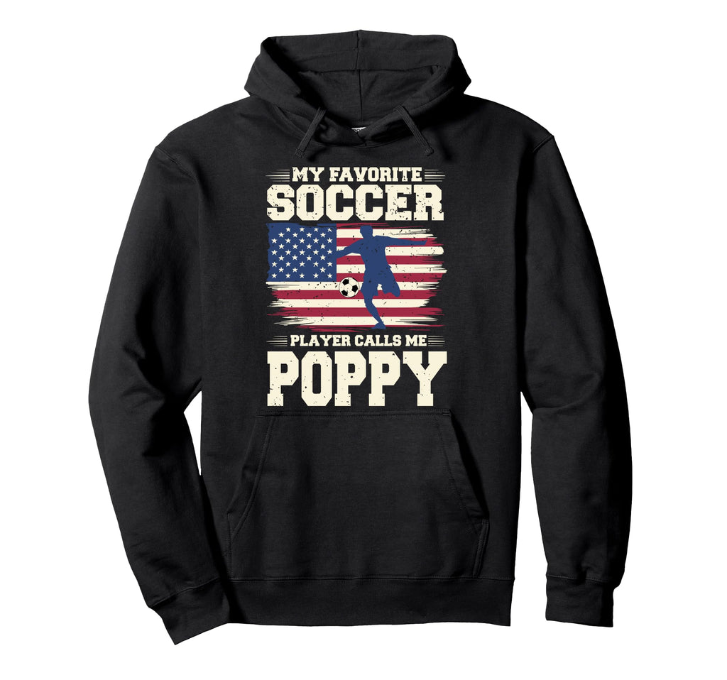 My Favorite Soccer Player Calls Me Poppy Hoodie - Trendy Graphic Men Women - T-Shirt, Sweatshirt, Hoodie