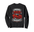 Proud Dad Phd Graduate Sweatshirt - Casual Everyday Wear Men Women - T-Shirt, Sweatshirt, Hoodie